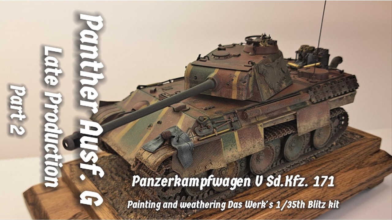 Panther G Late Part 2 / Painting and weathering Das Werk's Late Production Panzer V Sd.Kfz. 171