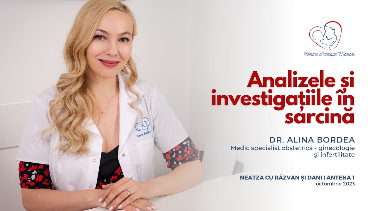 Analizele și investigațiile în sarcină I Dr. Alina Bordea I Femmeboutiquemedical.com