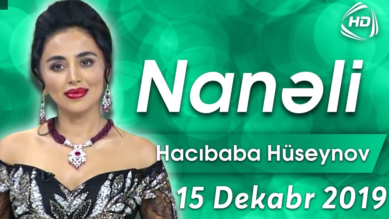 Nanəli - Hacıbaba Hüseynov (15.12.2019)