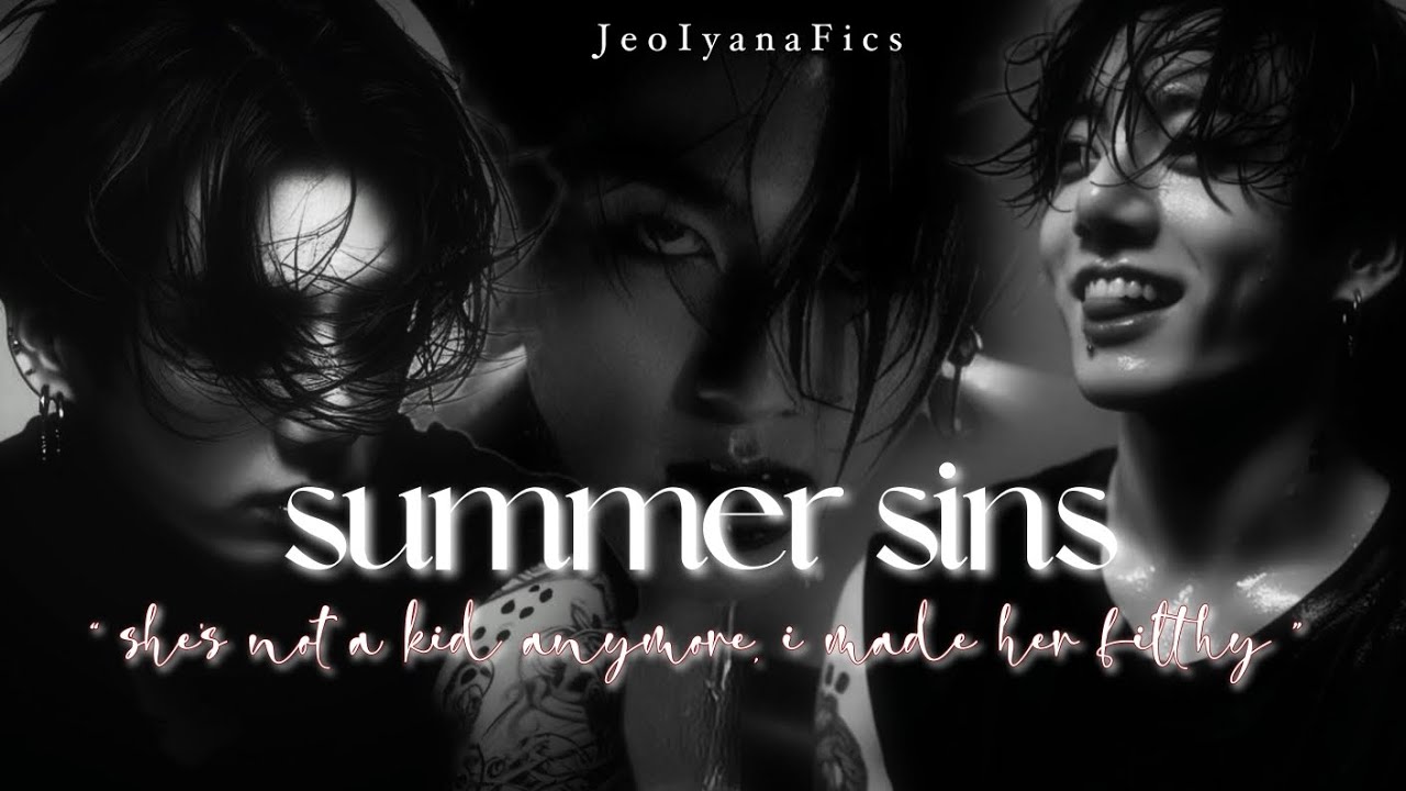 #𝟏 𝐒𝐮𝐦𝐦𝐞𝐫 𝐒𝐢𝐧𝐬 when he saw you grown up after years: she's not a kid anymore, i made her filthy!