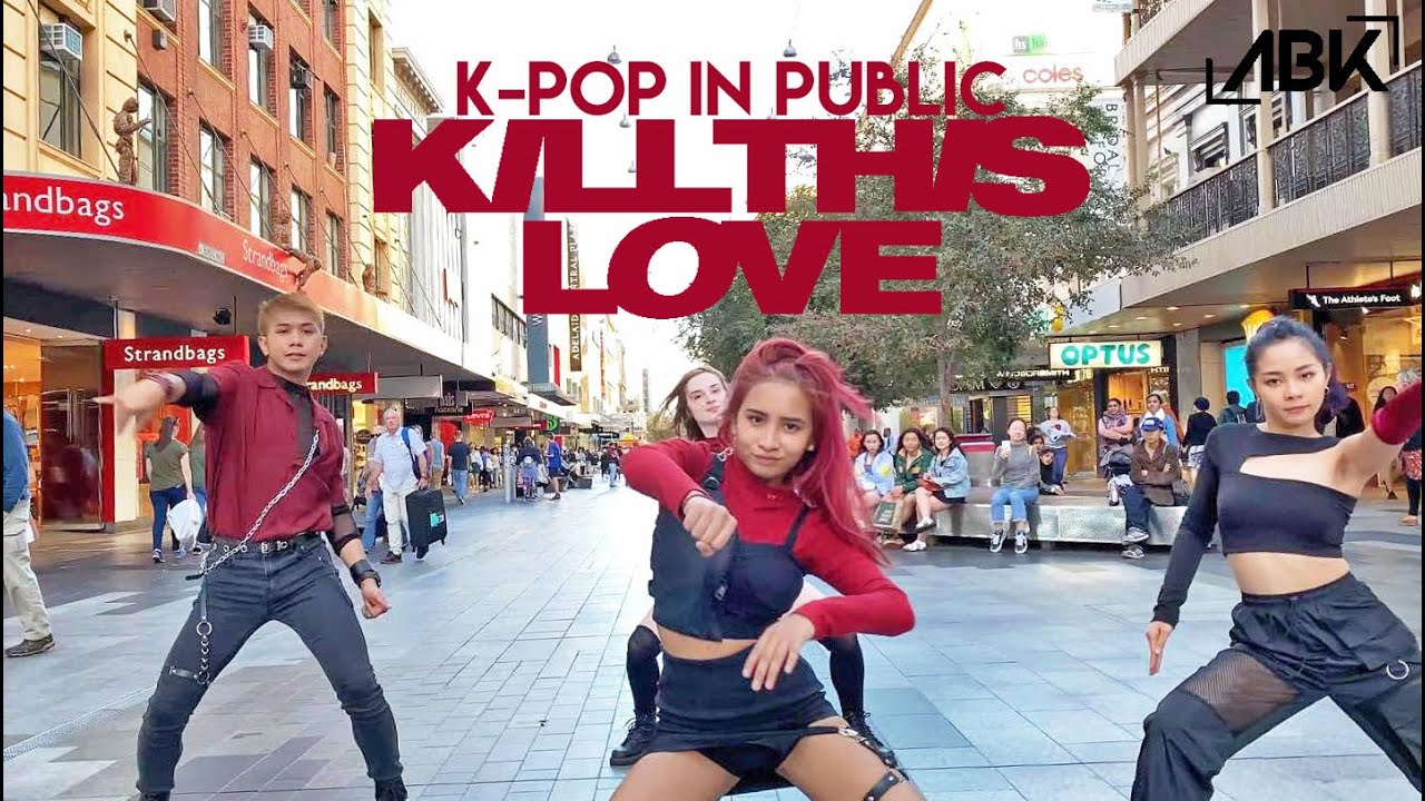 [K-POP IN PUBLIC] BLACKPINK (블랙핑크) - KILL THIS LOVE Dance Cover by ABK Crew from Australia