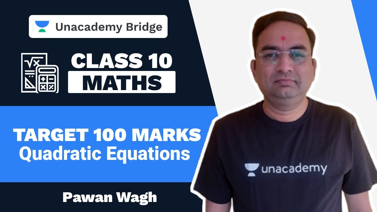 Target 100 Marks | Quadratic Equations | Class 10th |  Maths | Pawan Wagh | Foundation | Unacademy