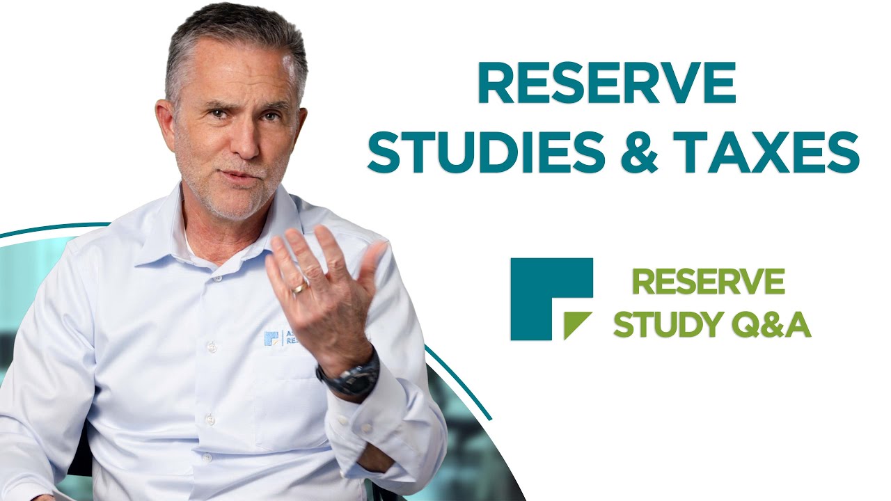 Reserve Studies & Taxes | Advanced Reserves Concepts  | Association Reserves