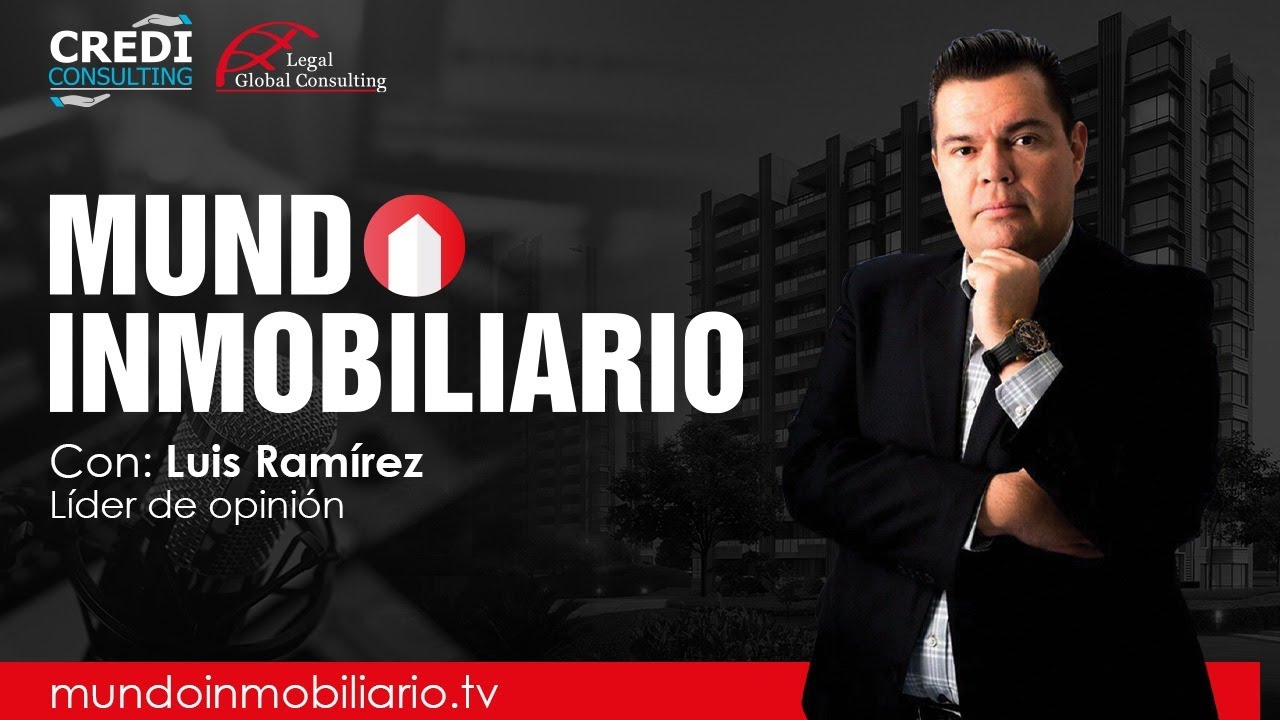 Programa 11 febrero 21 - Mundo Inmobiliario con Luis Ramírez