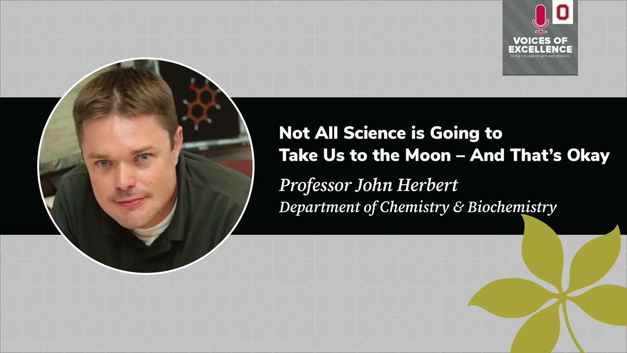 John Herbert: Not All Science is Going to Take Us to the Moon – And That’s Okay