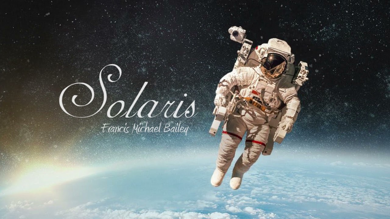 Solaris - Francis Michael Bailey