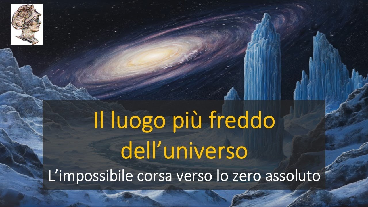 Il luogo più freddo dell’universo.  L’impossibile corsa verso lo zero assoluto