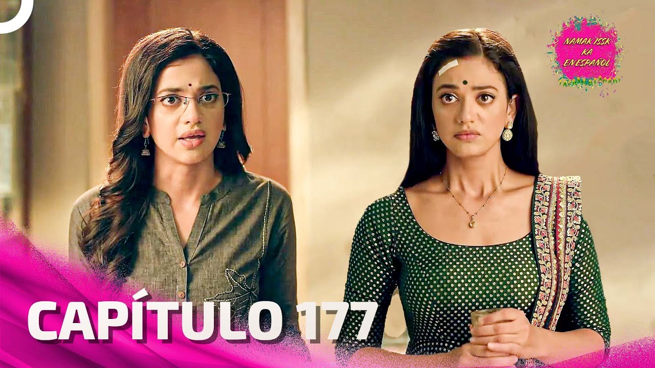 Namak Issk Ka en Español Capitulo 177 (Doblado en Español) | Novela India