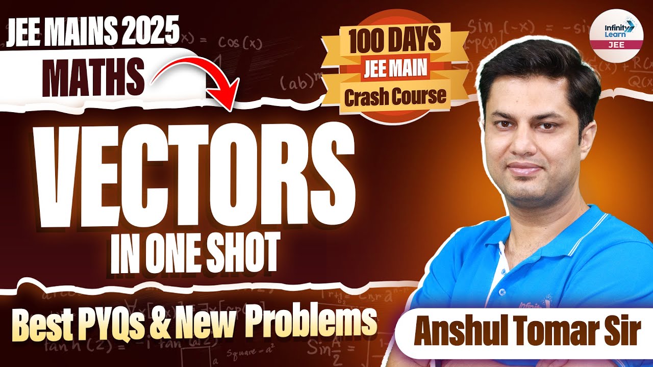 Vectors in One Shot | Best PYQs & New Problems | Math | JEE Main 2025 | LIVE | @SriChaitanyaAcademyJEE