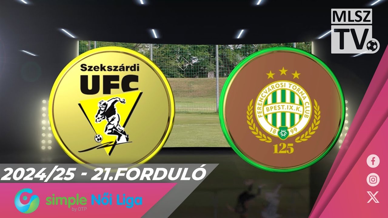 Szekszárdi WFC - FTC-Telekom | 0-8 | Simple Női Liga | 21. forduló | MLSZTV