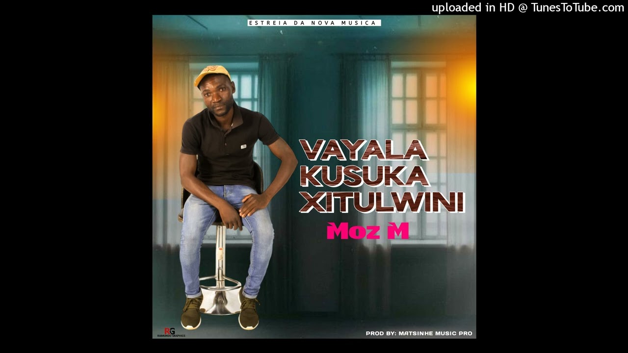 Moz M _Matsinhe Music Pro_ - Vayala Kusuka Xitulwini 2024 Prod By Matsinhe Music Pro [Akaya Ka Tingo