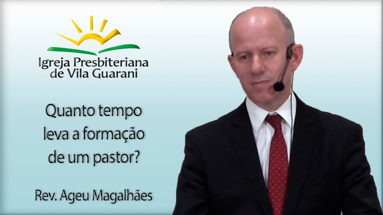 Quanto tempo leva a formação de um pastor? | Rev. Ageu Magalhães
