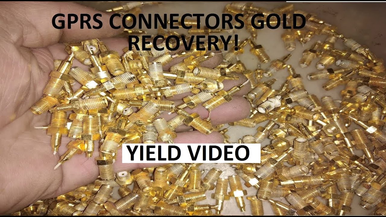 GPRS Connectors Gold Recovery-  yield video!