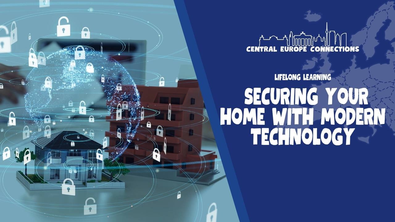 Securing Your Home with Modern Technology | Central Europe Connections