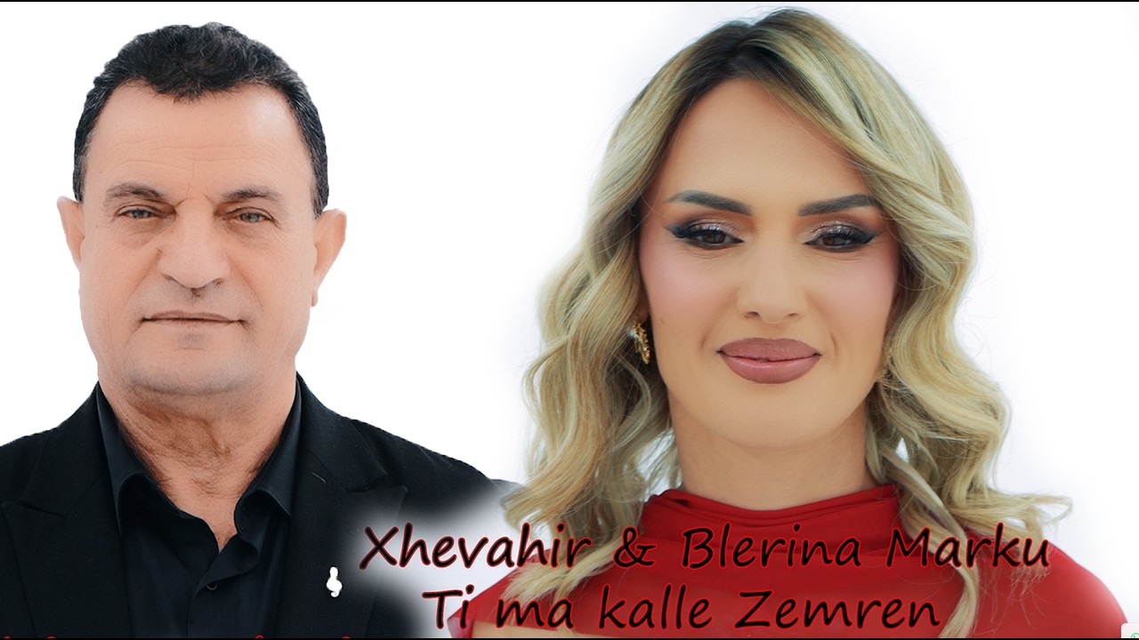 Xhevahir & Blerina Marku - Ti ma kalle Zemren (Official Video 4K)