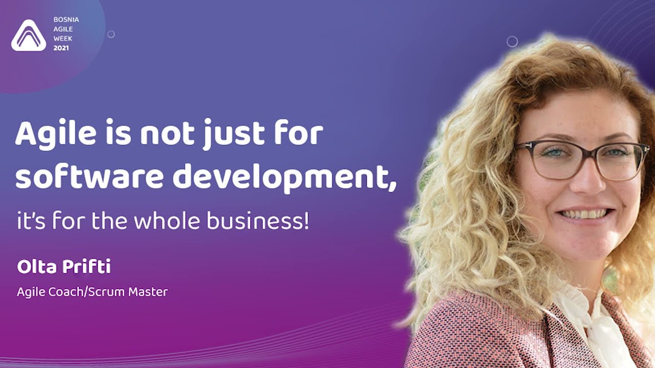BA Week 2021: Olta Prifti - Agile is not just for software development, it’s for the whole business