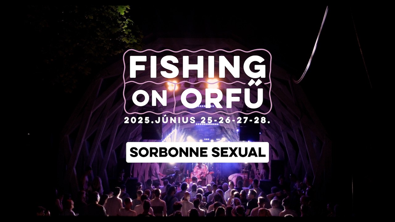 Sorbonne Sexual - Fishing on Orfű 2025 (Teljes koncert)