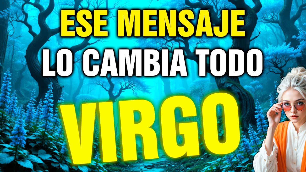 VIRGO 😳 ese MENSAJE que ESPERAS llega HOY… y CAMBIA tu VIDA 💌