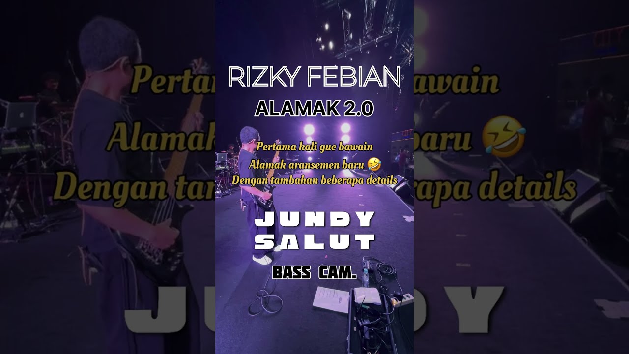 RIZKY FEBIAN - ALAMAK 2.0 Live version, Jundy Salut Bass Cam