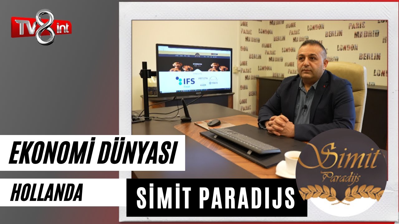 SİMİT PARADIJS  | EKONOMİ DÜNYASI HOLLANDA ÖZEL BÖLÜM