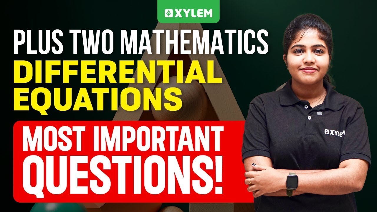 Plus Two Mathematics | Differential Equations - Most Important Questions | Xylem Plus Two