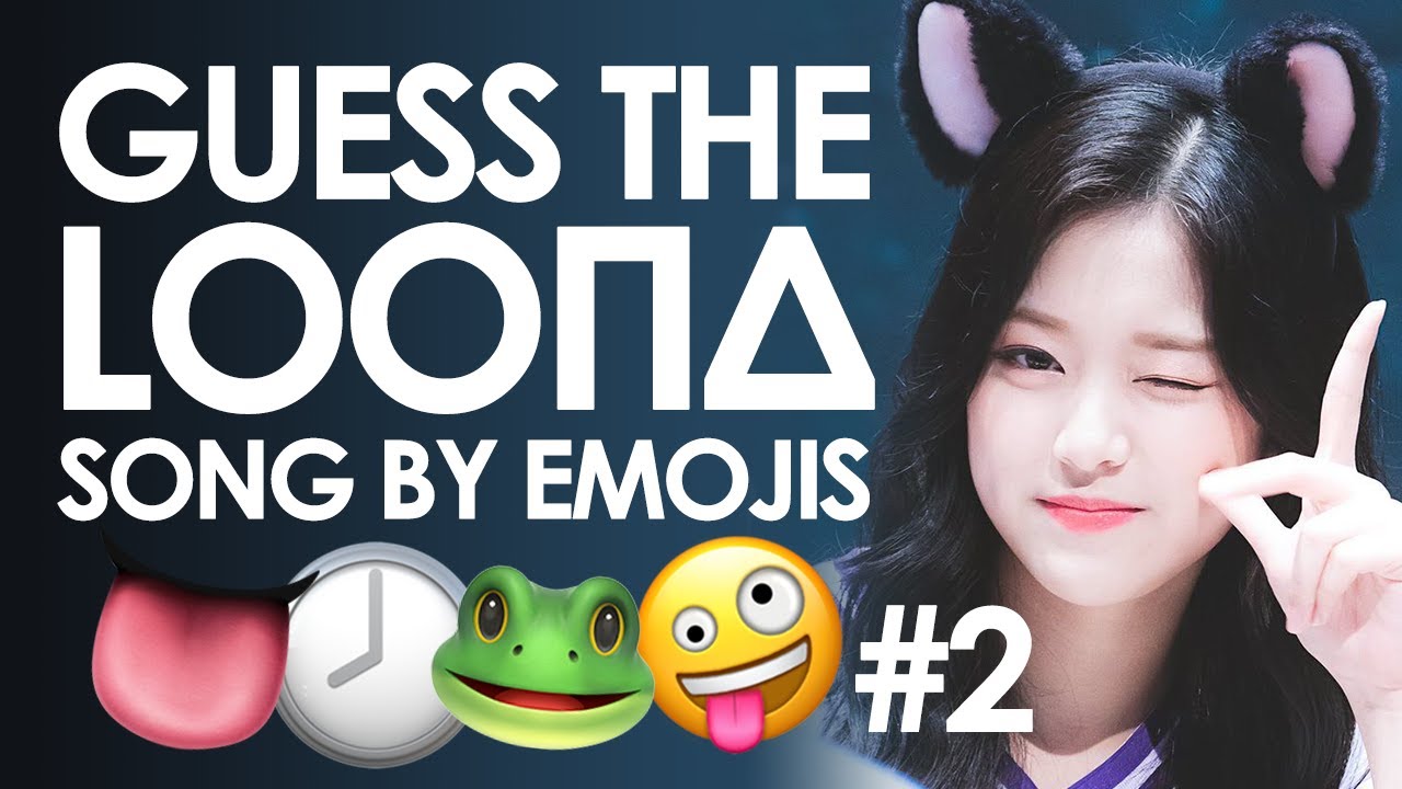 Guess The Loona Song By Emojis #2