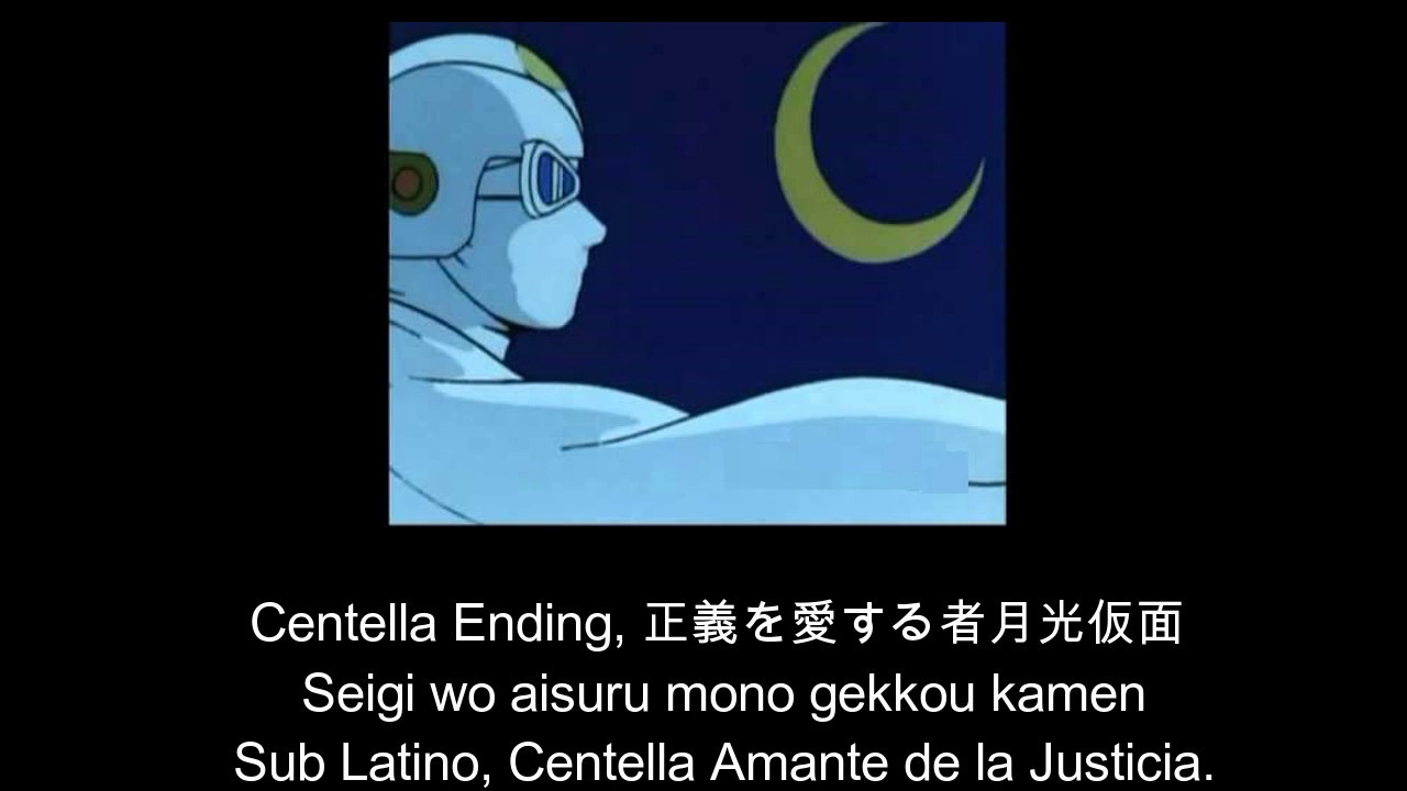 Sub Latino Centella Ending Full, + Romaji 正義を愛する者月光仮面 スペイン語字幕付
