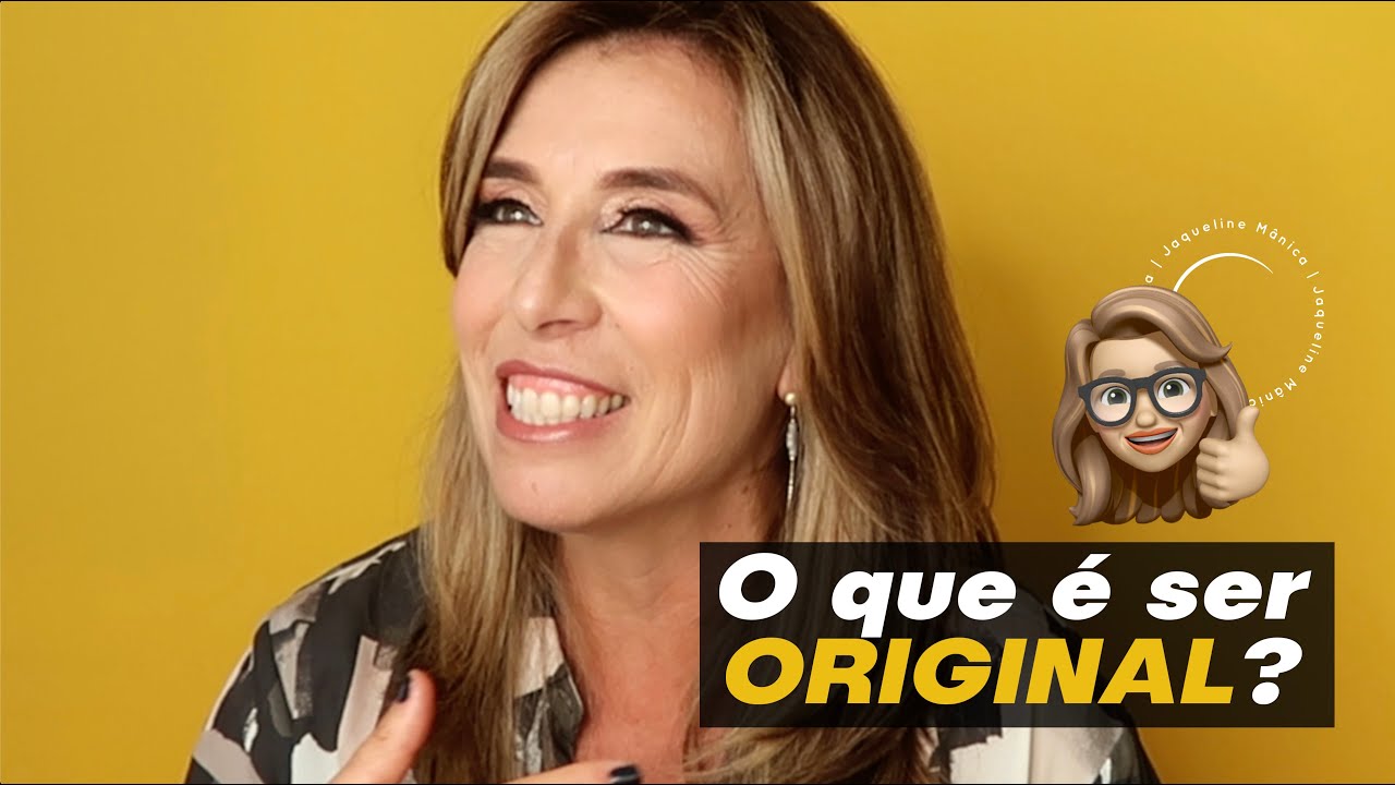 O que &eacute; ORIGINALIDADE? - Jaqueline M&acirc;nica