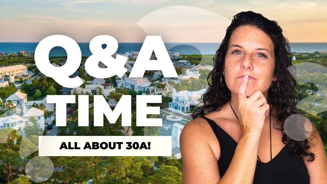 Top 10 Questions All About 30A || Watch this Video BEFORE You Move to 30A!
