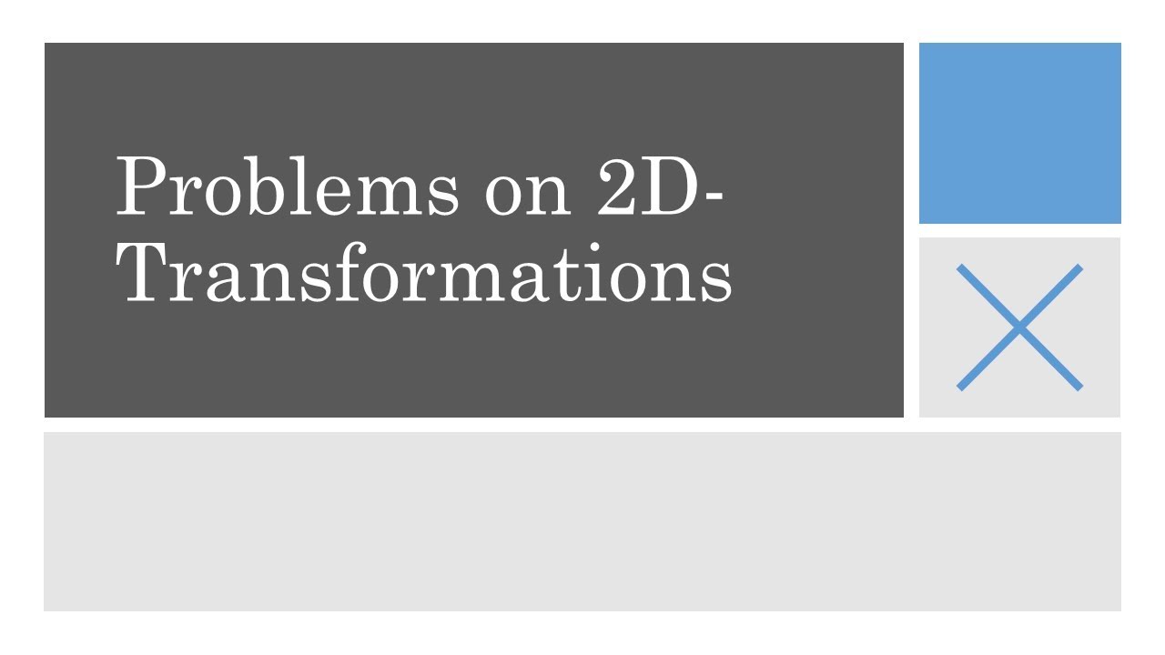 Computer Graphics 3.5: Problems on 2D Transformation