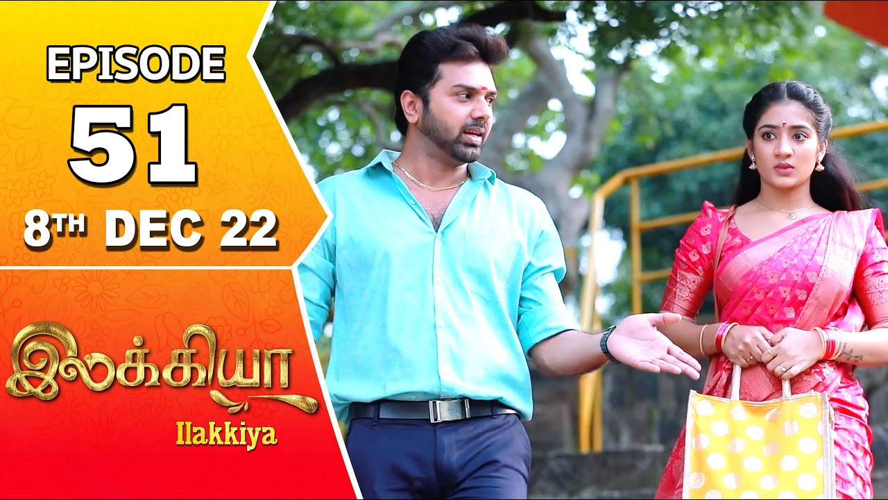 Ilakkiya Serial | Episode 51 | 8th Dec 2022 | Hima Bindhu | Nandan | Sushma Nair