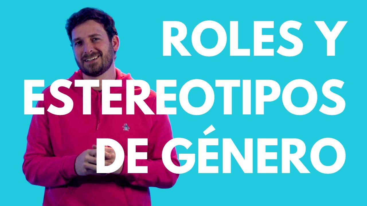 Roles y Estereotipos de Género | Desaprende | MachoMx