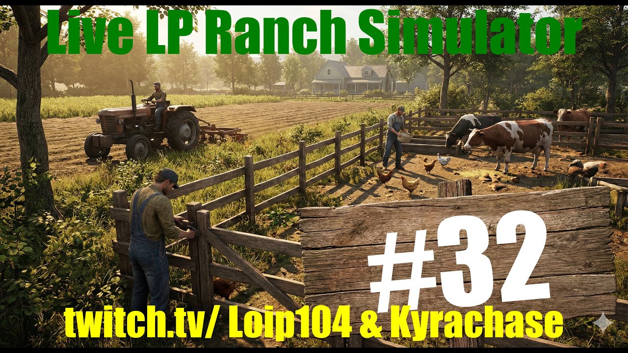 Loip104 & Kyra Live LP Ranch Simulator - #032