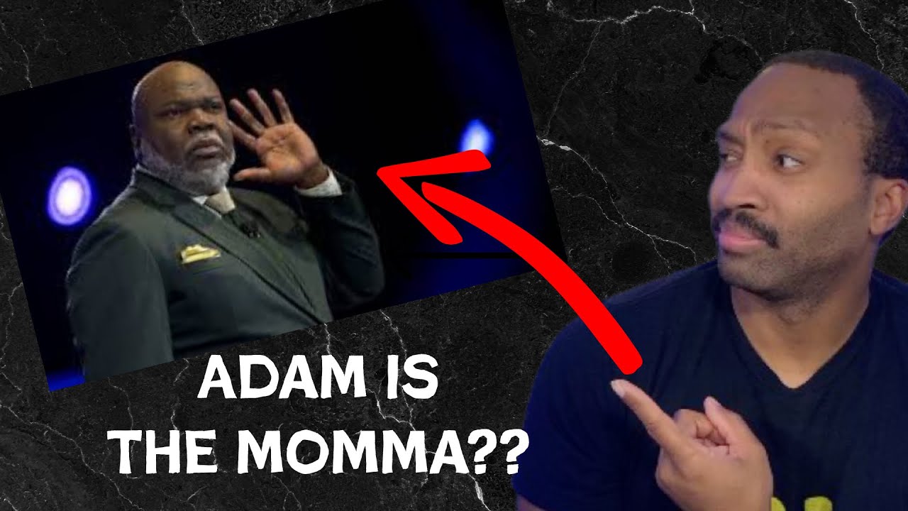 Why TD Jakes Says Adam Was Eve's Momma