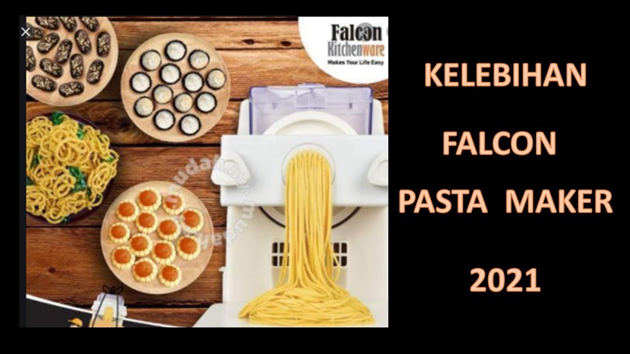 KELEBIHAN FALCON PASTA MAKER 2021