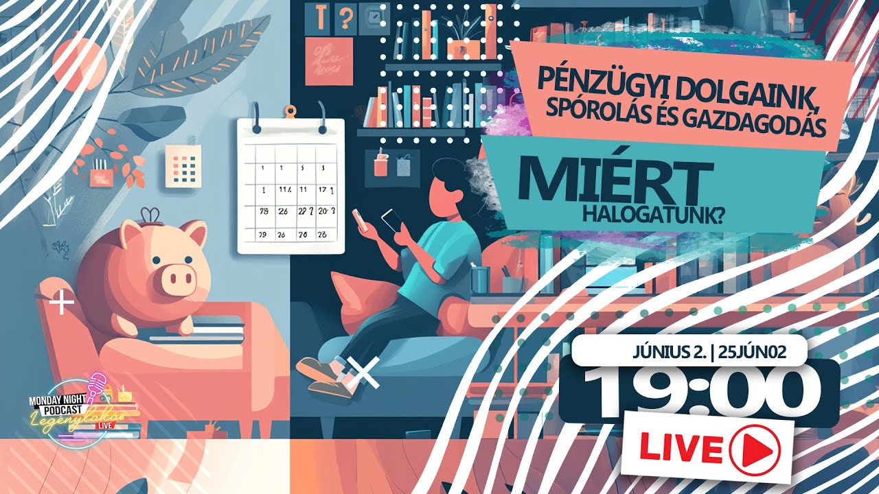 ✦  P&eacute;nz&uuml;gyi dolgaink, sp&oacute;rol&aacute;s &eacute;s gazdagod&aacute;s ✦  Mi&eacute;rt halogatunk?  |  Leg&eacute;nylak&aacute;s Podcast