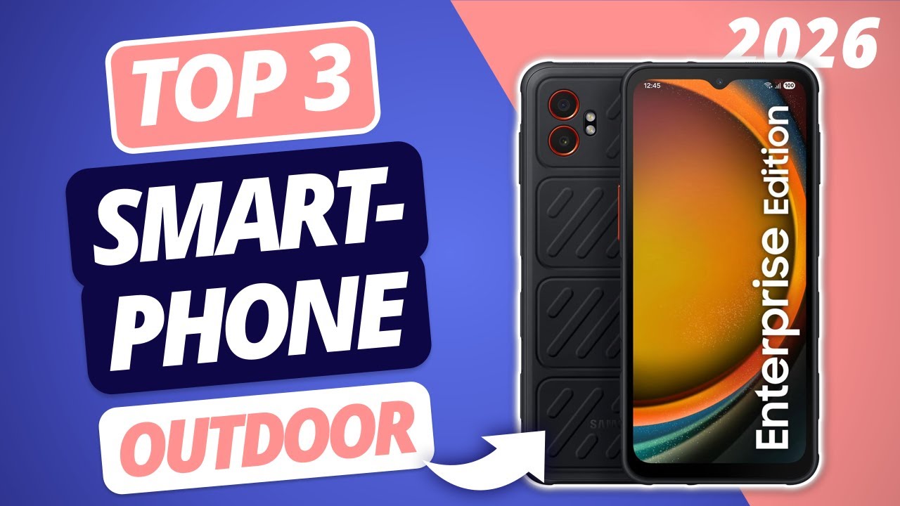 Das beste OUTDOOR SMARTPHONE 2026 | TOP 3 Outdoor Smartphones im Vergleich