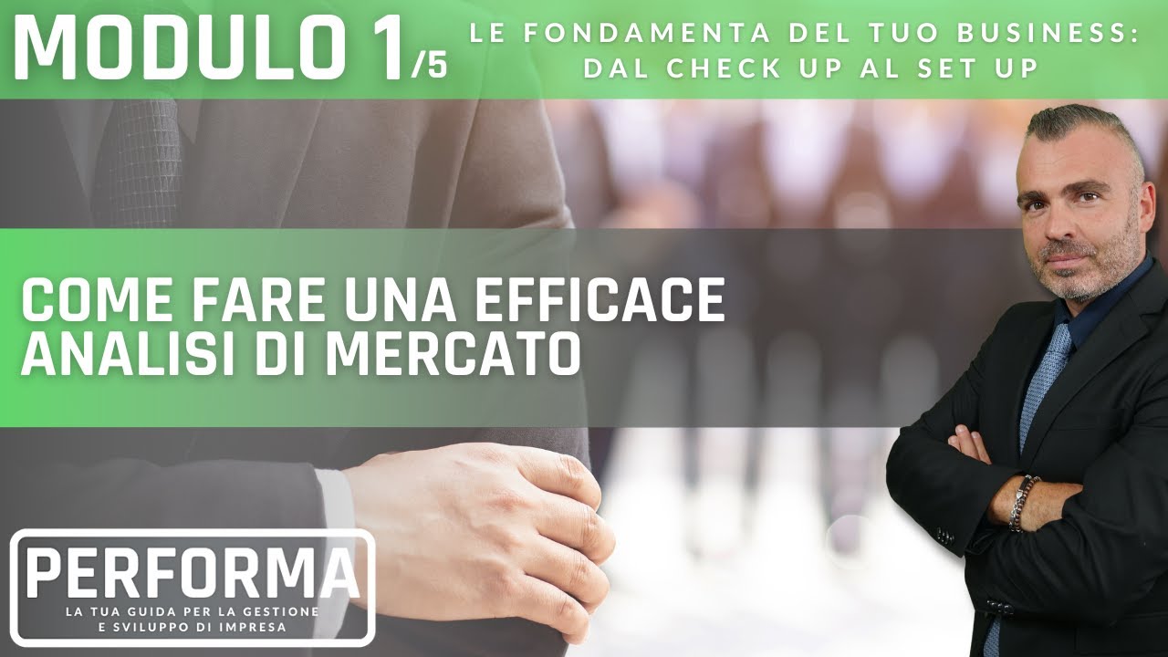MODULO 1, LEZ.5 - Come fare una Efficace Analisi di Mercato