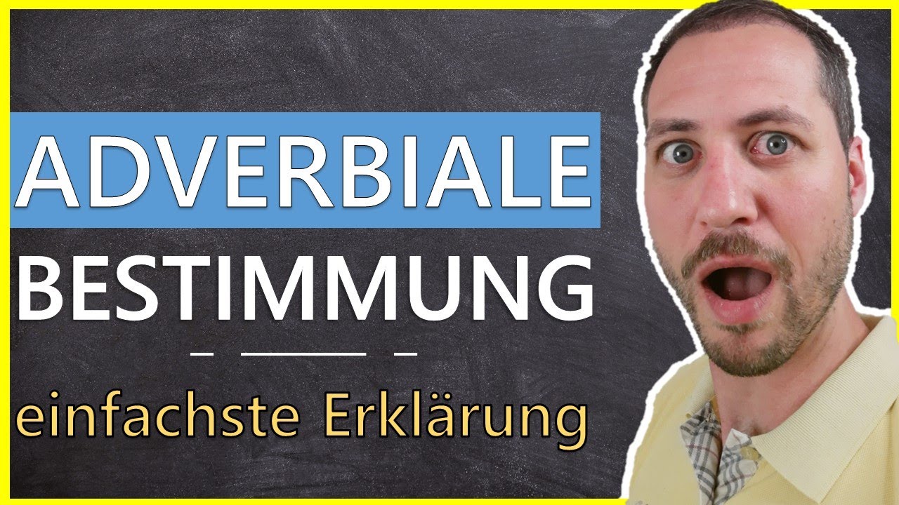 Was ist eine adverbiale Bestimmung? | Adverbiale Bestimmungen einfach erklärt