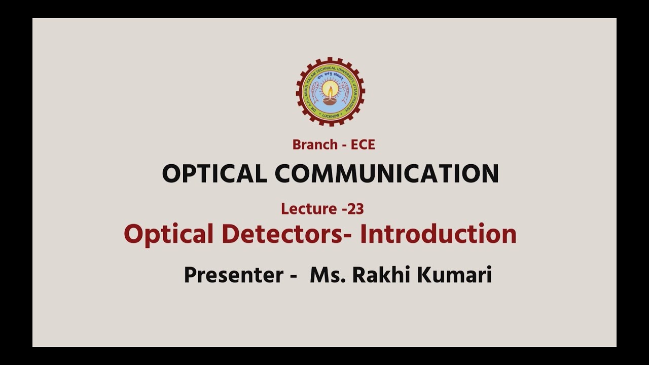 Optical Communication | Optical Detectors- Introduction| AKTU Digital Education