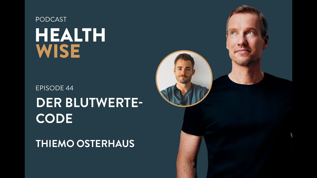 #044 Der Blutwerte-Code. Mit Thiemo Osterhaus - HEALTHWISE - Der Gesundheits- und Longevitypodcast.