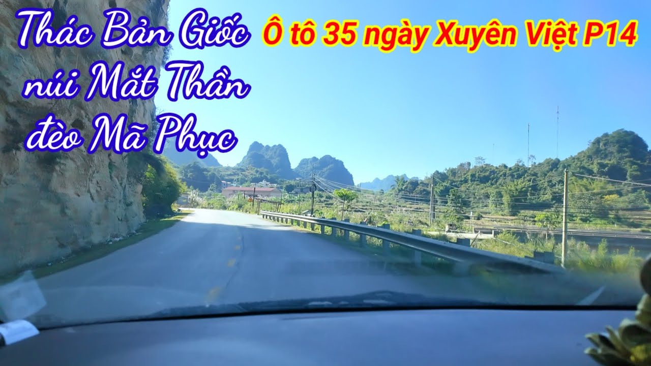 Phượt ô tô 35 ngày P14. Cao Bằng. thác Bản Giốc, núi Mắt Thần, đèo Mã Phục 