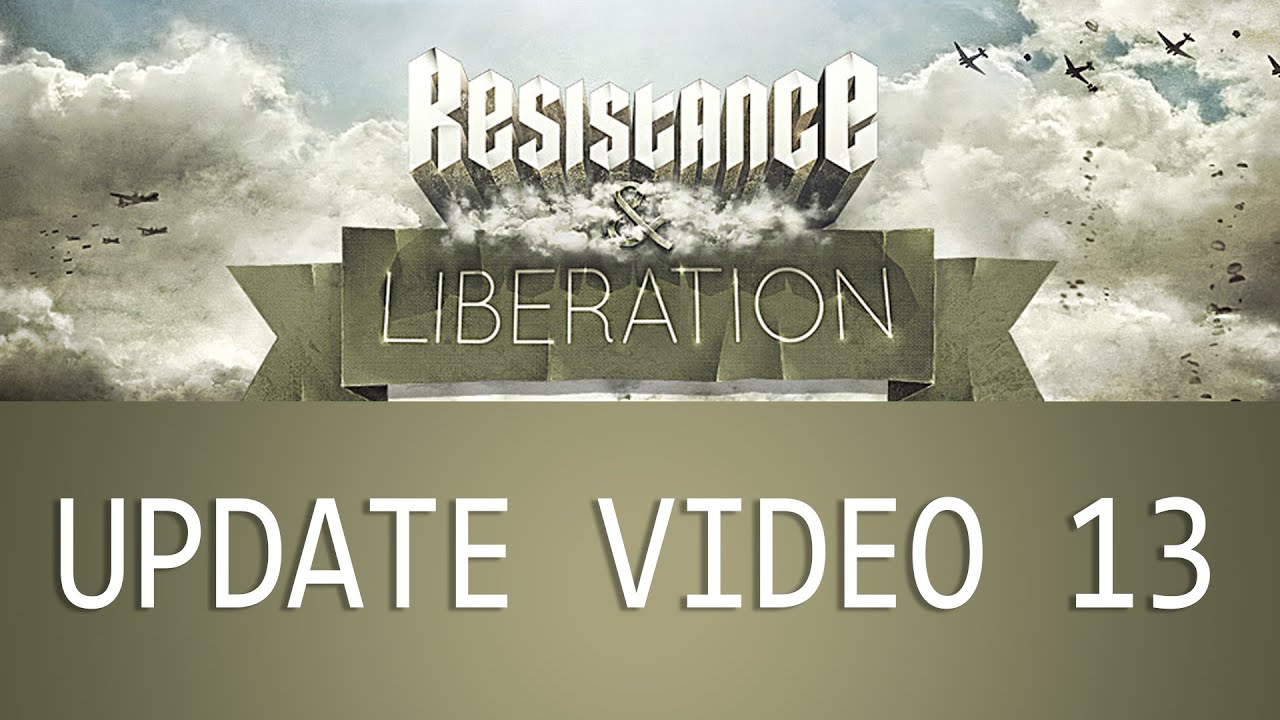 Resistance & Liberation: Update Video #13