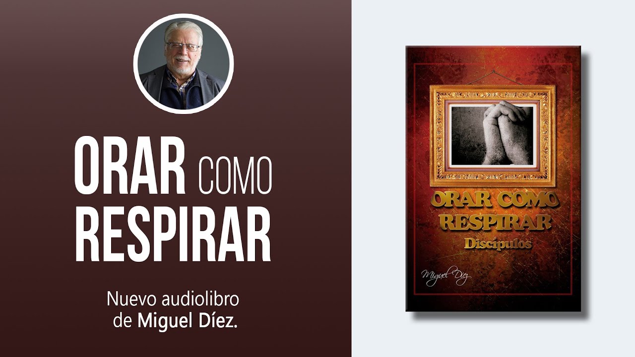 Orar Como Respirar // Audiolibro Completo 📖 - Miguel Díez