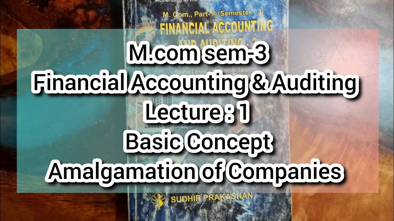 Lec-1: Amalgamation of Companies | Financial Accounting & Auditing | M.Com Sem-3 | Gujarat Univer...