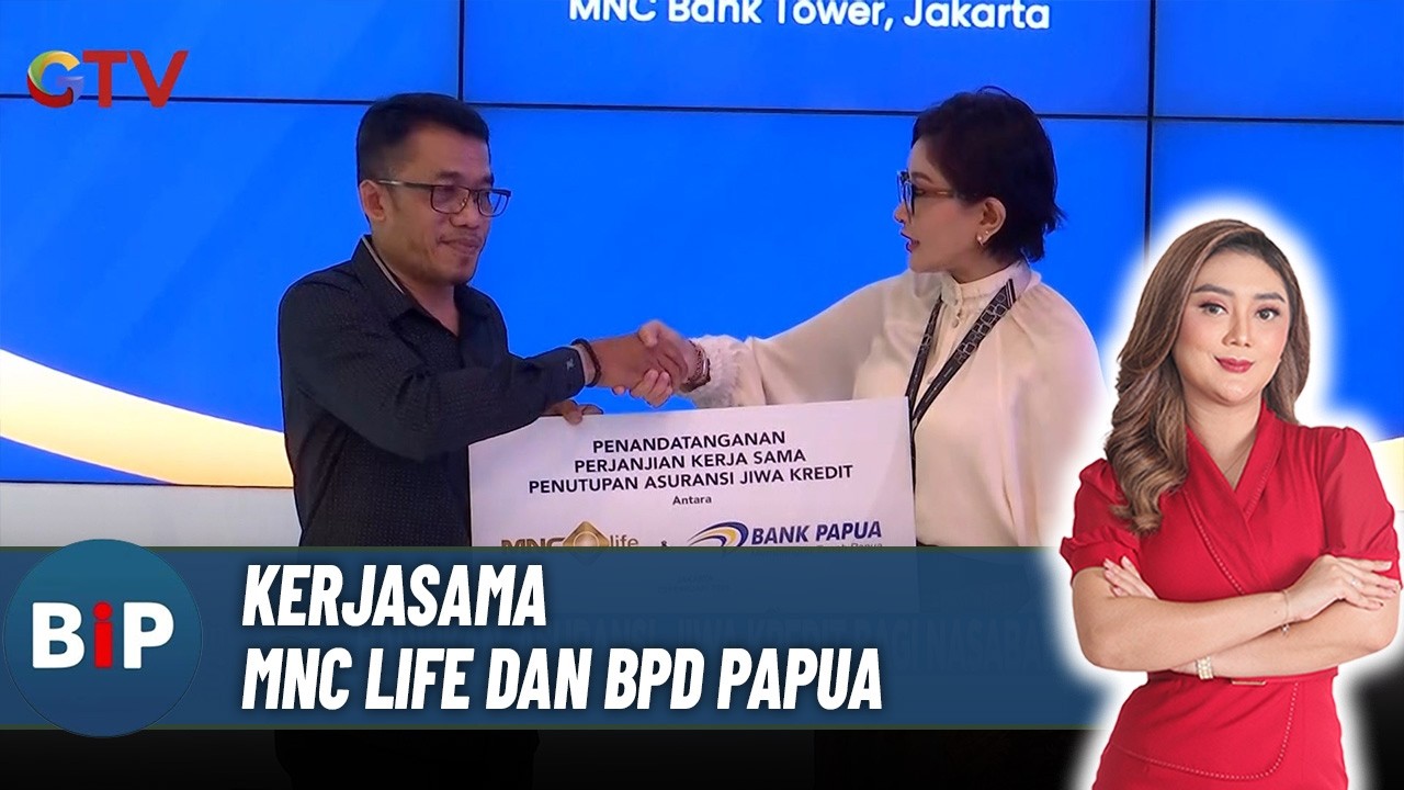 MNC Life-BPD Papua Hadirkan Asuransi Jiwa Kredit untuk Nasabah | BIP (25/02)