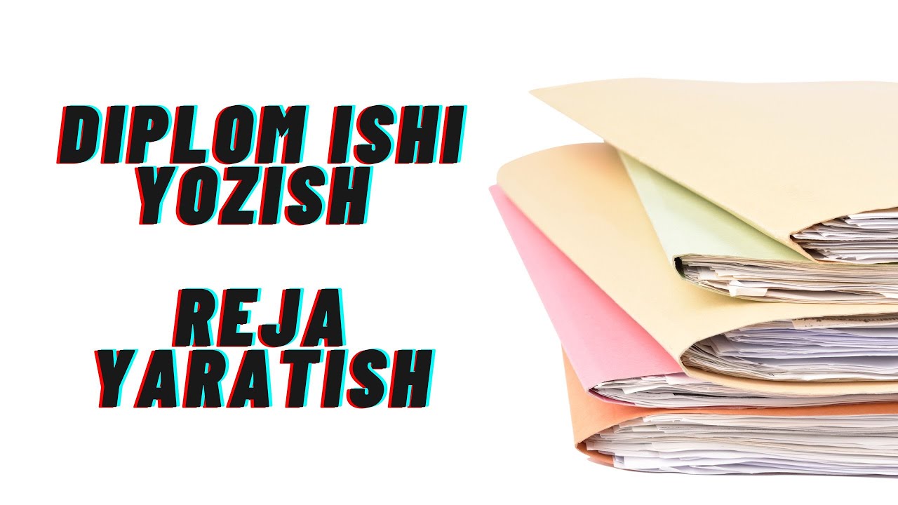 DIPLOM ISHI YOZISHNI O'RGANISH || KURS LOYIHA ISHI UCHUN REJA TAYYORLASH