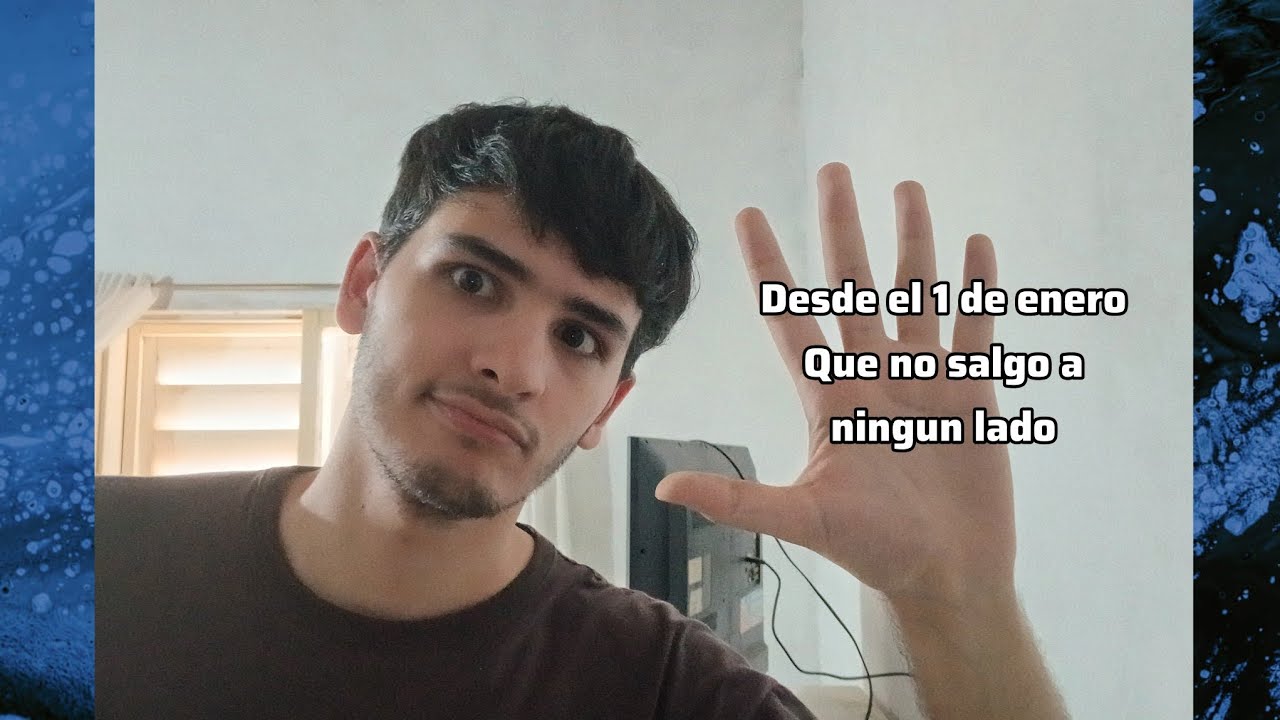 Hace 35 dias que no salgo del barrio...