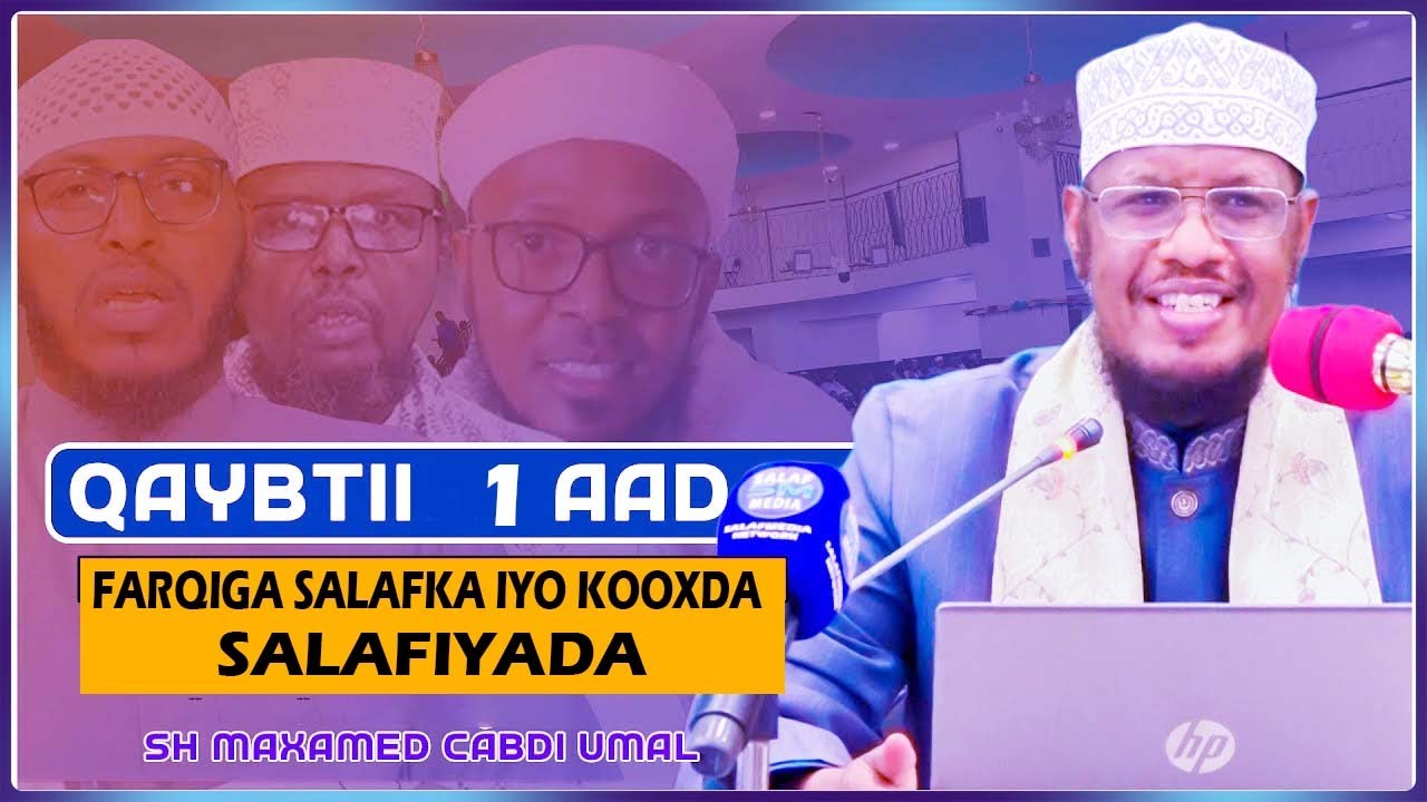 Q 1aad || Muxaadaro Cusub || Farqiga Salafka iyo kooxda Salafiyada || Sh Maxamed Umal