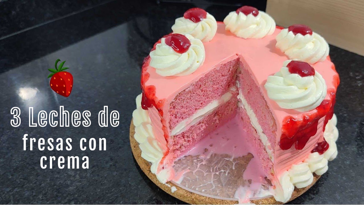 Pastel 3 leches de fresas con crema | D&C